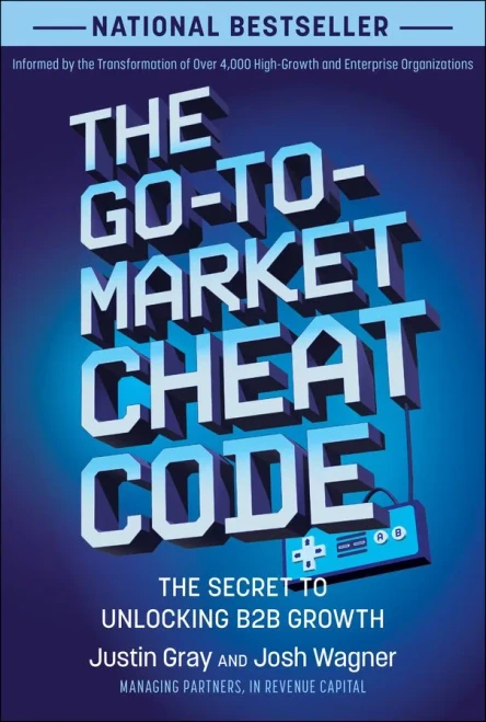 The Go-To-Market Cheat Code: The Secret to Unlocking B2B Growth
