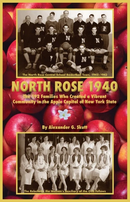 North Rose 1940: The 192 Families Who Created a Vibrant Community in the Apple Capital of New York State