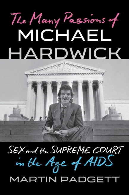 The Many Passions of Michael Hardwick: Sex and the Supreme Court in the Age of AIDS
