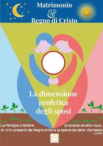 Matrimonio e Regno di Cristo: la dimensione profetica degli sposi: Atti del 13? Convegno Teologico Pastorale del Progetto Misterogrande