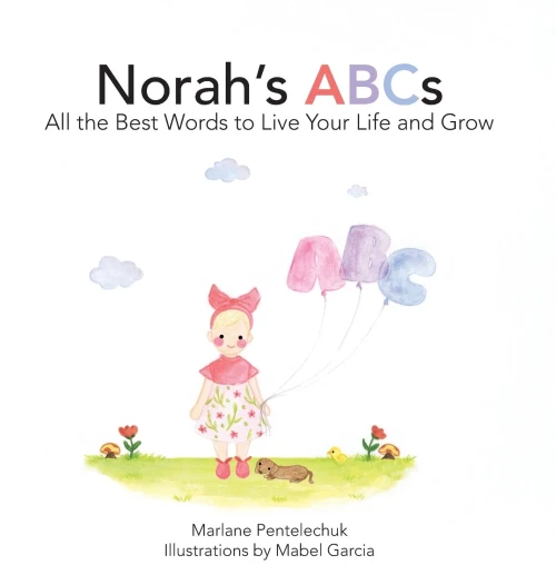 Norah's ABCs: All the Best Words to Live Your Life and Grow - (Hardback or Cased Book)