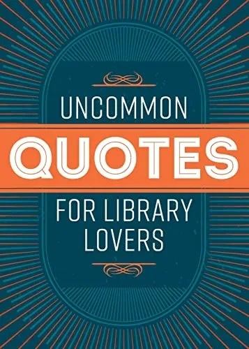 Uncommon Quotes For Library Lovers