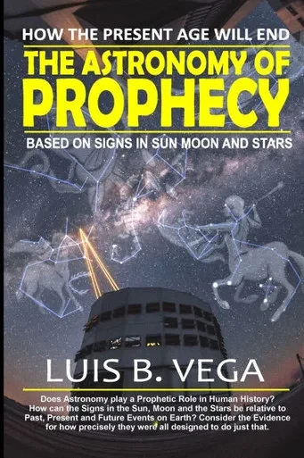 The Astronomy of Prophecy: How the Present Age will End
