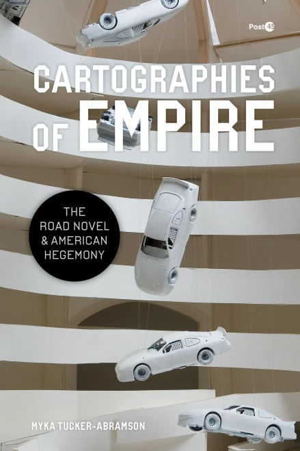 Cartographies of Empire: The Road Novel and American Hegemony - (Paperback or Softback)