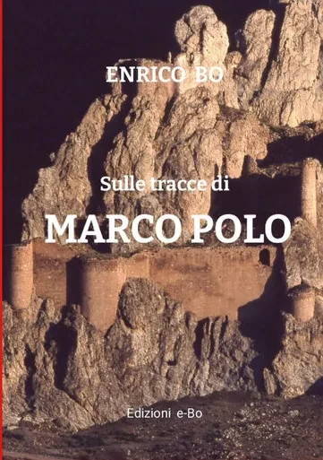 Sulle Tracce Di Marco Polo