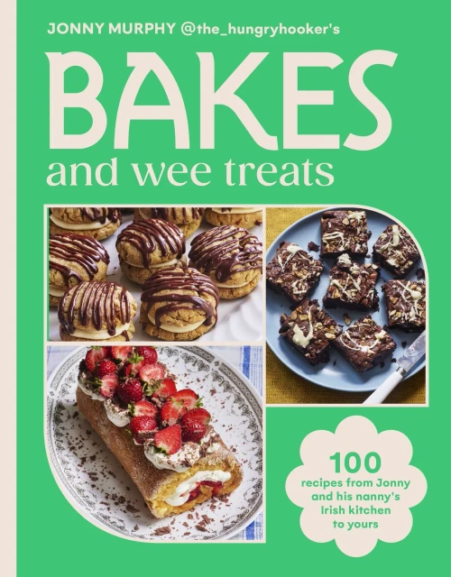 Bakes and Wee Treats: 100 Easy Traditional Irish Recipes You Can Make at Home