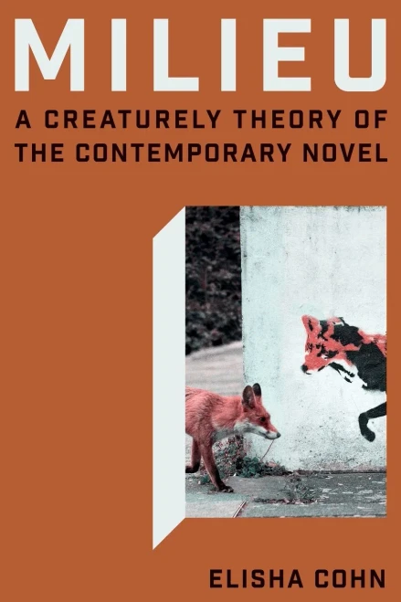 Milieu: A Creaturely Theory of the Contemporary Novel - (Paperback or Softback)
