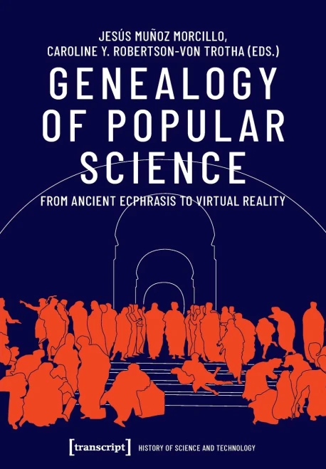 Genealogy Of Popular Science: From Ancient Ecphrasis To Virtual Reality (Science Studies)