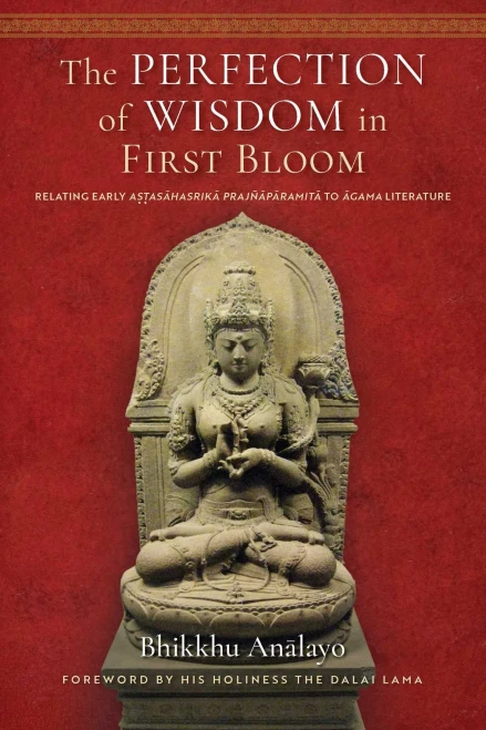The Perfection of Wisdom in First Bloom: Relating Early Astasahasrika Prajnaparamita to Agama Literature