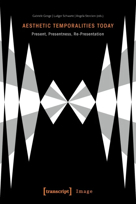 Aesthetic Temporalities Today: Present, Presentness, Re-Presentation (Image)