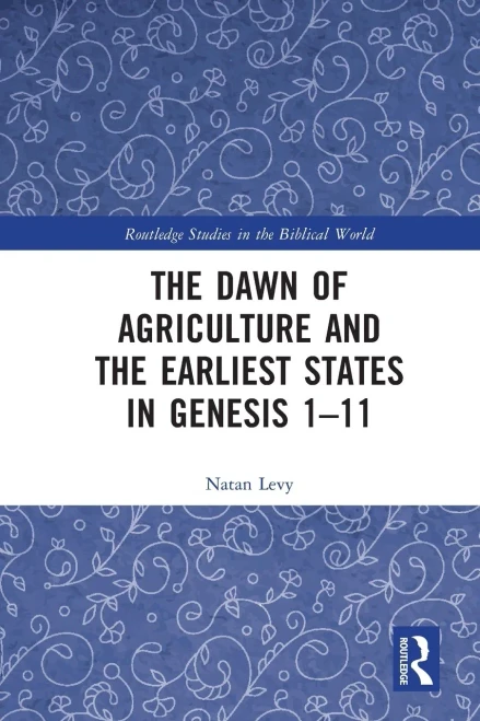 The Dawn of Agriculture and the Earliest States in Genesis 1-11