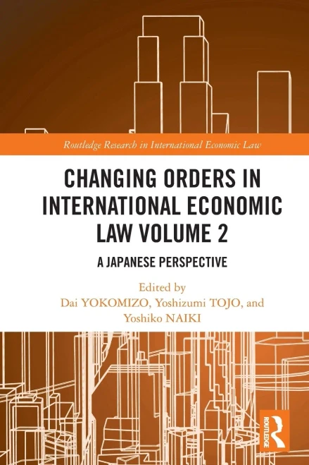 Changing Orders in International Economic Law Volume 2: A Japanese Perspective