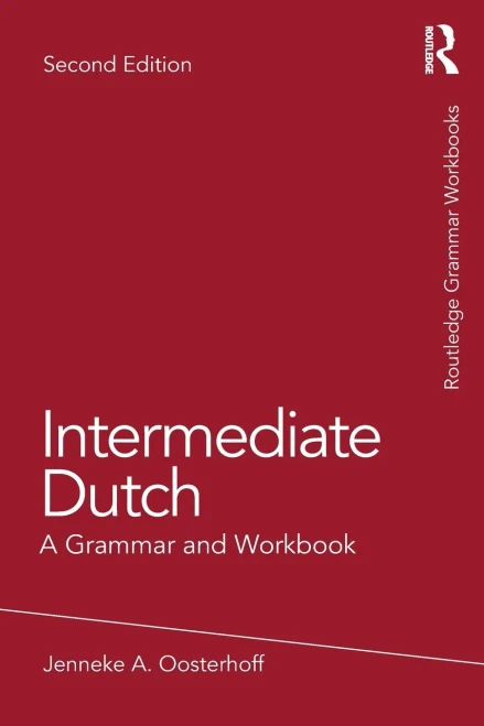 Intermediate Dutch: A Grammar and Workbook - (Paperback or Softback)