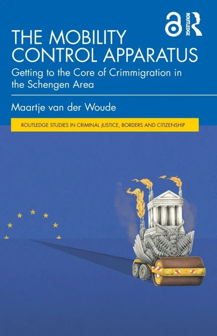 The Mobility Control Apparatus: Getting to the Core of Crimmigration in the Schengen Area - (Paperback or Softback)