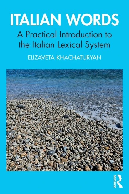 Italian Words: A Practical Introduction to the Italian Lexical System - (Paperback or Softback)