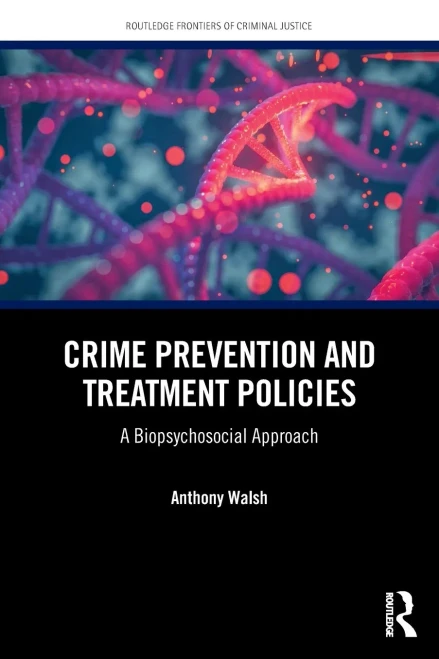 Crime Prevention and Treatment Policies: A Biopsychosocial Approach - (Paperback or Softback)
