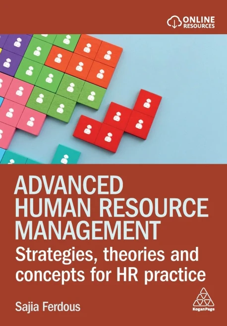 Advanced Human Resource Management: Strategies, Theories and Concepts for HR Practice - (Paperback or Softback)