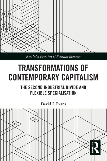Transformations of Contemporary Capitalism: The Second Industrial Divide and Flexible Specialisation