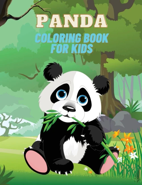 Panda Coloring Book For Kids: Panda Coloring Book For Kids: Over 22 Adorable Coloring And Activity Pages With Cute Panda, Giant Panda, Bamboo Tree And More! For Kids, Toddlers And Preschoolers