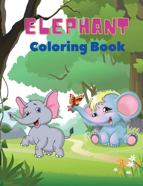 Elephant Coloring Book: Elephant Coloring Book For Kids: Easy Activity Book For Boys, Girls And Toddlers,20 Pictures Of Happy Elephants And Bonus Coloring Numbers From 1 Pin To 10.