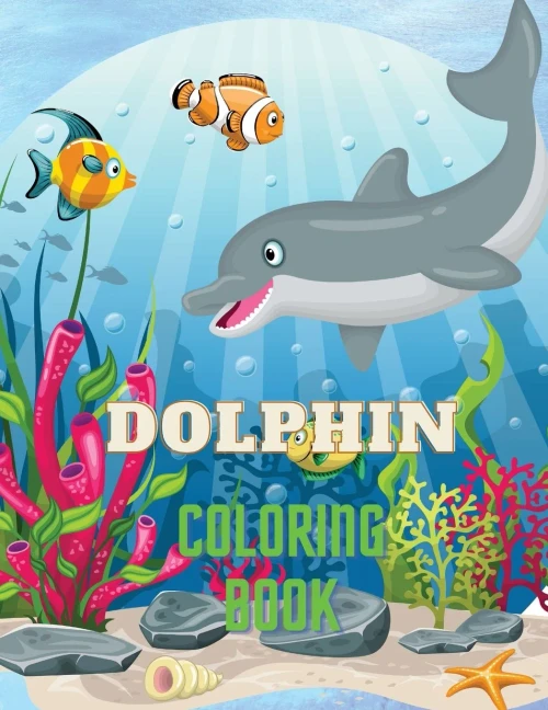 Dolphin Coloring Book: Dolphin Coloring Book With Adorable Design Of Dolphins For Kids Age 3+, Beautiful Illustrations. We'Ve Included +40 Unique ... Your Creativity And Make Masterpieces.