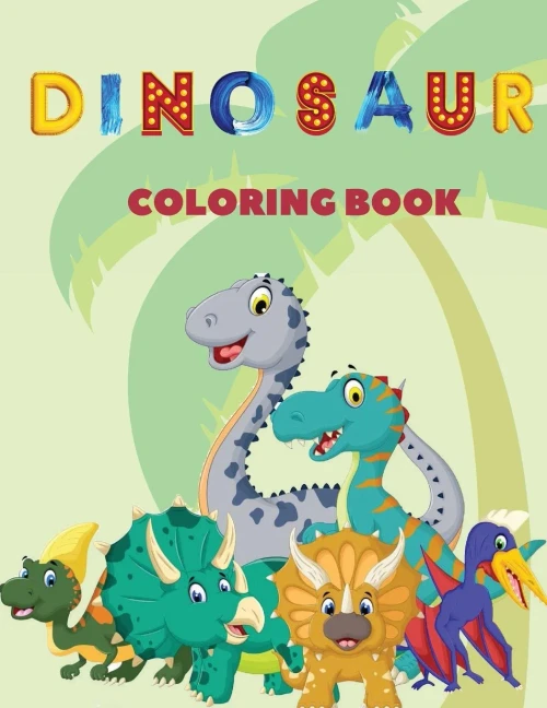 Dinosaur Coloring Book: This Children'S Coloring Book Contains Lots And Lots Of Cheeky Looking Dinosaurs To Color. For Anyone Who Love Dinosaurs, It Makes A Nice Gift For Kids Up To 8 Years.