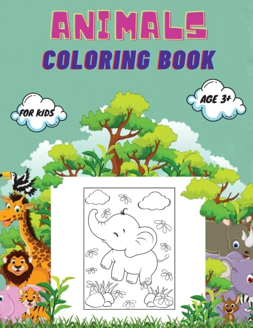 Animals Coloring Book For Kids Age 3+: Animals Coloring Book For Toddlers, Kindergarten And Preschool Age: Big Book Of Wild And Domestic Animals, Birds, Insects And Sea Creatures Coloring.