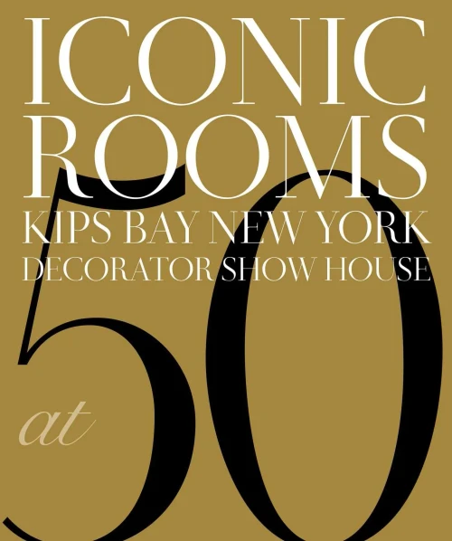 Iconic Rooms: Kips Bay New York Decorator Show House at 50