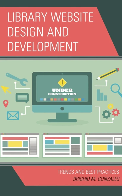 Library Website Design and Development: Trends and Best Practices - (Hardback or Cased Book)
