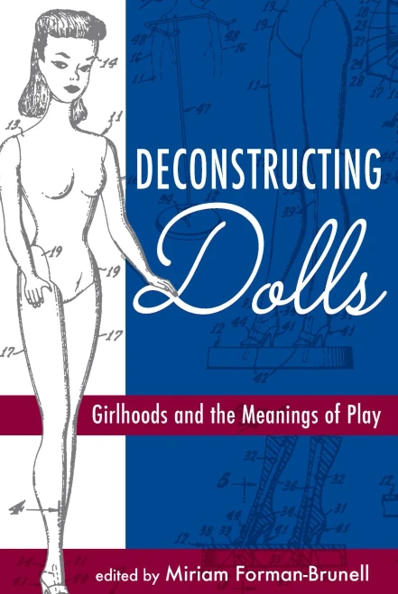 Deconstructing Dolls: Girlhoods And The Meanings Of Play