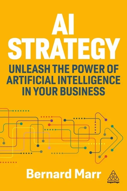 AI Strategy: Unleash the Power of Artificial Intelligence in Your Business - (Hardback or Cased Book)