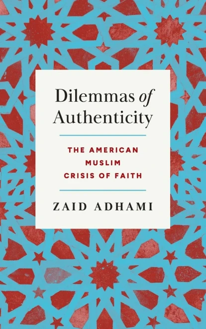 Dilemmas of Authenticity: The American Muslim Crisis of Faith - (Hardback or Cased Book)