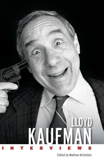 Lloyd Kaufman: Interviews - (Hardback or Cased Book)