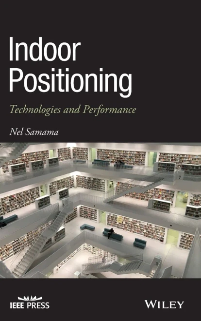 Indoor Positioning: Technologies And Performance (Ieee Press)