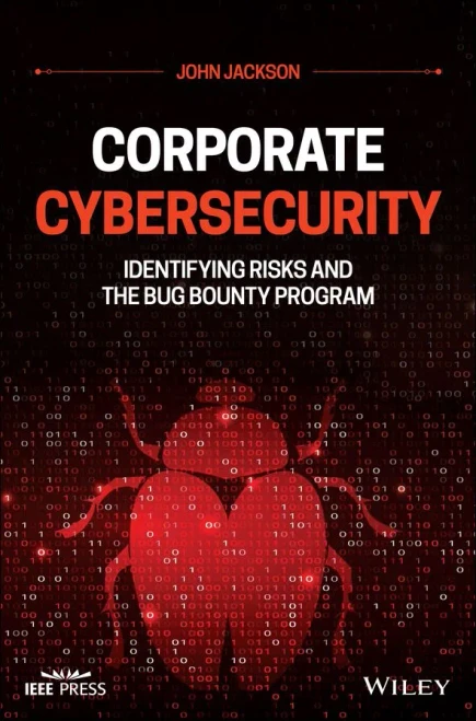 Corporate Cybersecurity: Identifying Risks And The Bug Bounty Program