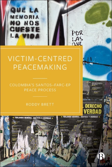 Victim-Centred Peacemaking: Colombia's Santos-Farc-Ep Peace Process