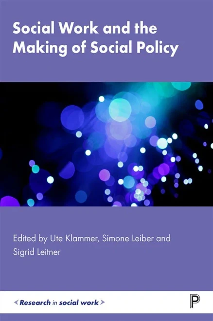 Social Work And The Making Of Social Policy (Research In Social Work)
