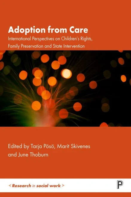 Adoption From Care: International Perspectives On Children’S Rights, Family Preservation And State Intervention (Research In Social Work)