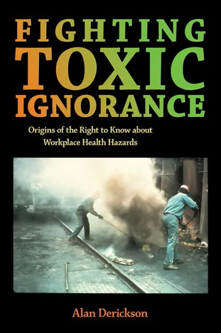 Fighting Toxic Ignorance: Origins of the Right to Know about Workplace Health Hazards - (Hardback or Cased Book)