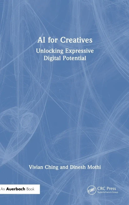 AI for Creatives: Unlocking Expressive Digital Potential - (Hardback or Cased Book)
