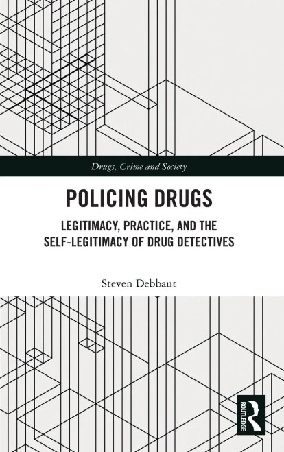 Policing Drugs: Legitimacy, Practice, and the Self-Legitimacy of Drug Detectives