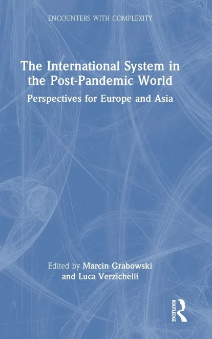 The International System in the Post-Pandemic World: Perspectives for Europe and Asia - (Hardback or Cased Book)