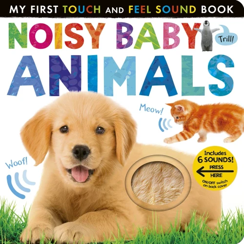 Noisy Baby Animals (My First)