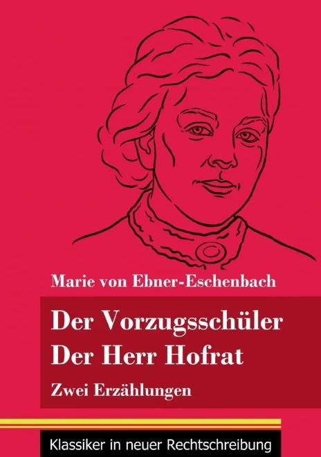 Der Vorzugssch??Ler / Der Herr Hofrat: Zwei Erz?Ñhlungen (Band 165, Klassiker In Neuer Rechtschreibung) (German Edition) - Paperback