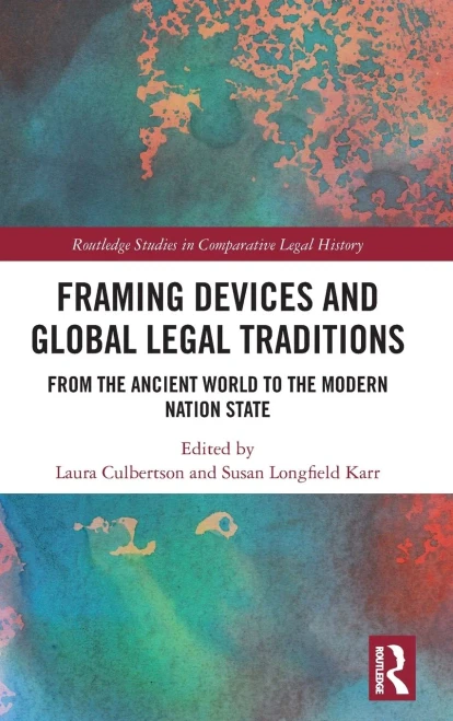 Framing Devices and Global Legal Traditions: From the Ancient World to the Modern Nation State