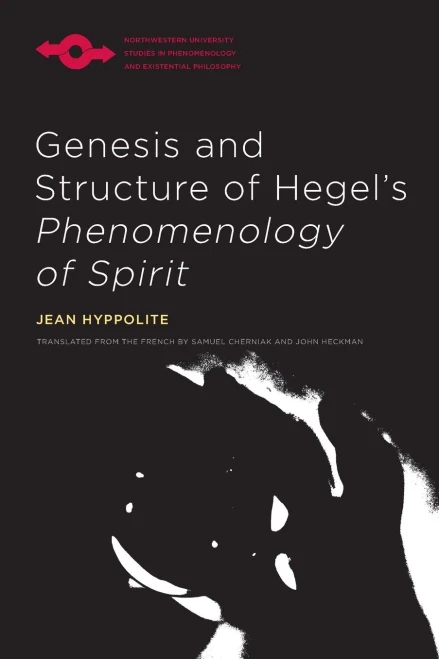 Genesis And Structure Of Hegel'S "Phenomenology Of Spirit" (Studies In Phenomenology And Existential Philosophy)