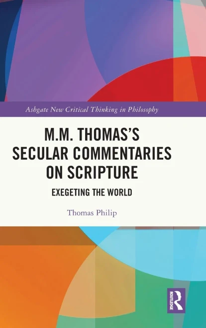 M.M. Thomas's Secular Commentaries on Scripture: Exegeting the World