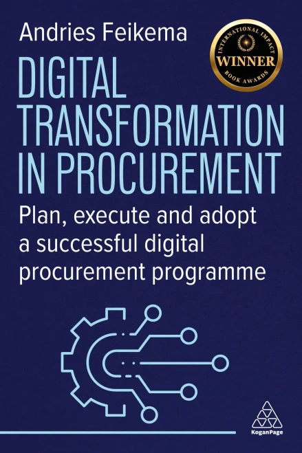 Digital Transformation in Procurement: Plan, Execute and Adopt a Successful Digital Procurement Programme - (Hardback or Cased Book)