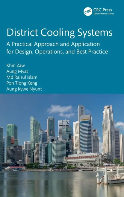 District Cooling Systems: A Practical Approach and Application for Design, Operations, and Best Practice