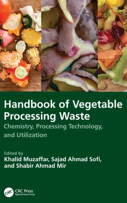 Handbook of Vegetable Processing Waste: Chemistry, Processing Technology, and Utilization